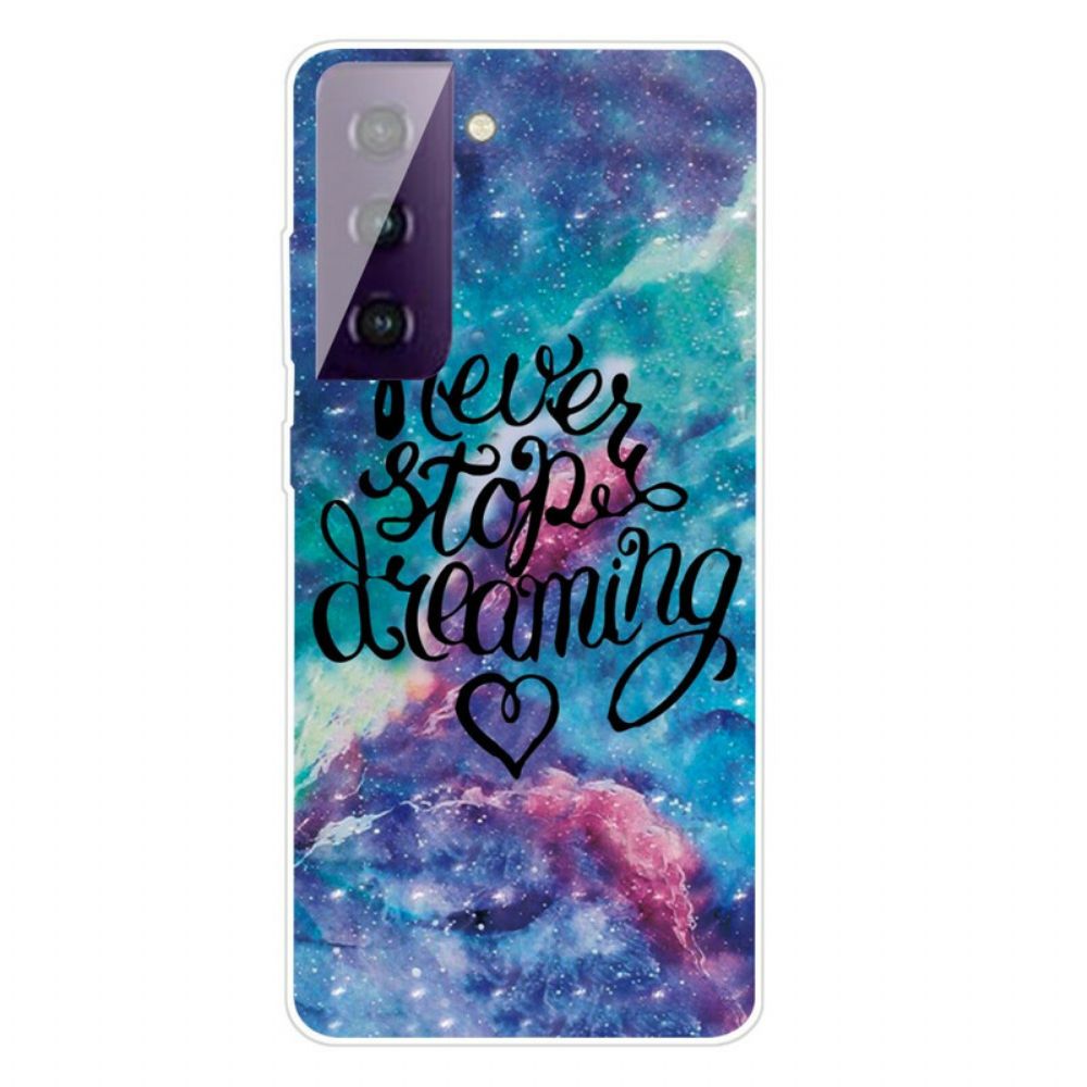 Handyhülle Für Samsung Galaxy S21 FE Hören Sie Nie Auf Zu Träumen