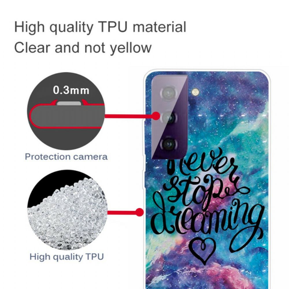 Handyhülle Für Samsung Galaxy S21 FE Hören Sie Nie Auf Zu Träumen
