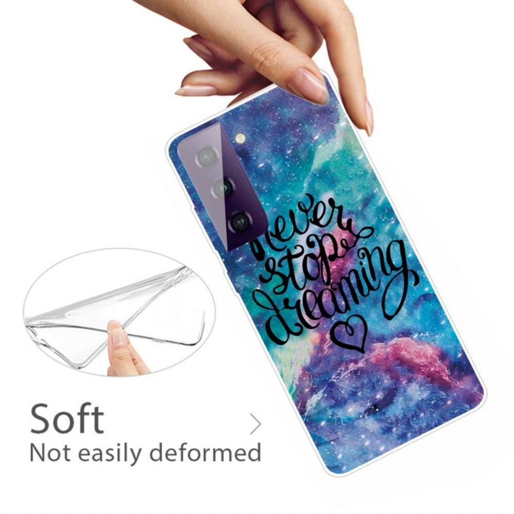 Handyhülle Für Samsung Galaxy S21 FE Hören Sie Nie Auf Zu Träumen